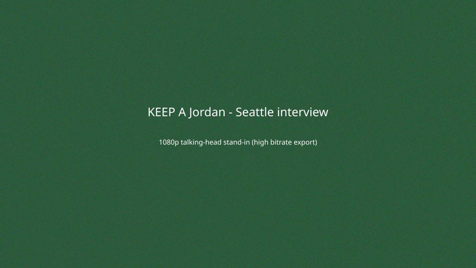 Source frame at 5 seconds: green KEEP A Jordan Seattle interview title card