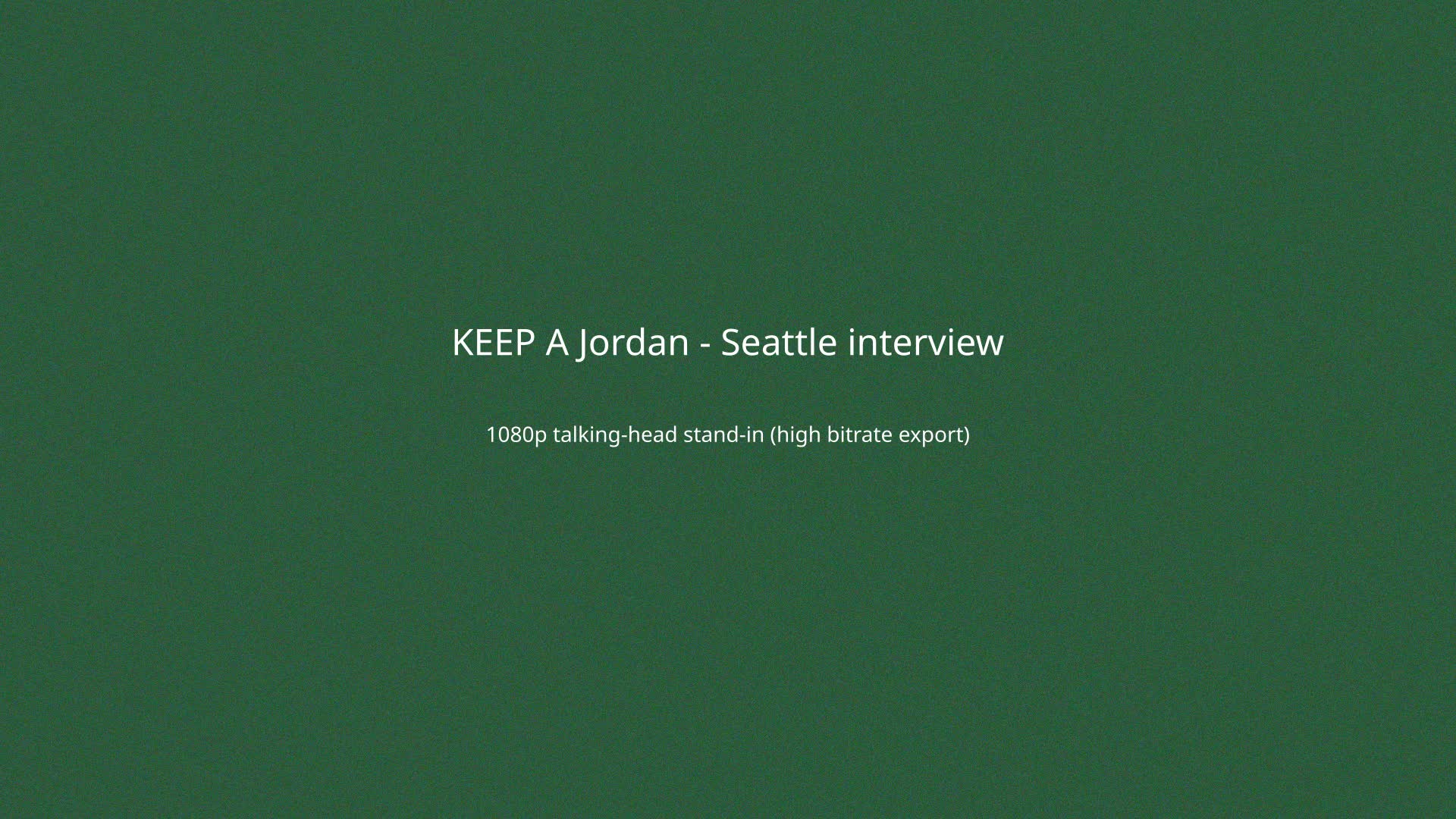 Source frame at 5 seconds: green KEEP A Jordan Seattle interview title card